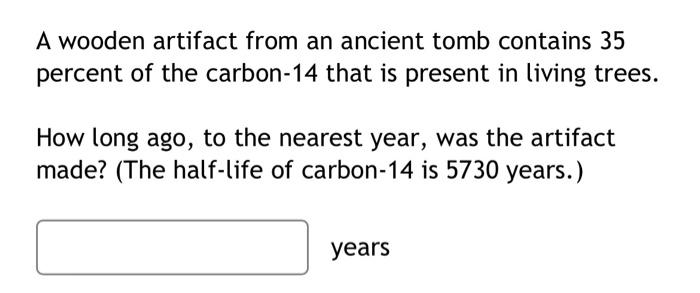 Solved A Wooden Artifact From An Ancient Tomb Contains 35 Chegg