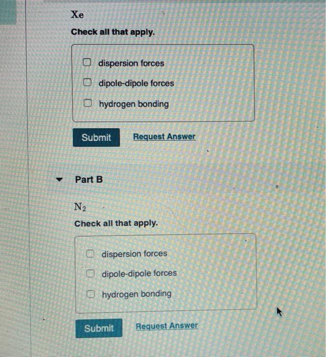 Solved Xe Check All That Apply O Dispersion Forces O Chegg