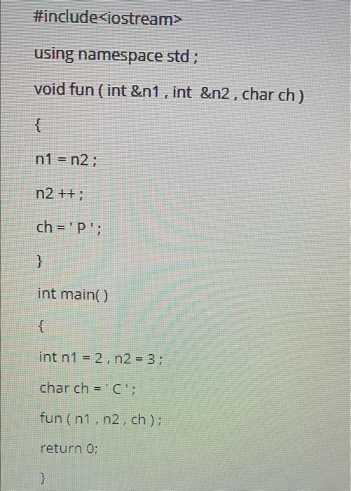 Solved Include Using Namespace Std Void Fun Int Nt Int Chegg