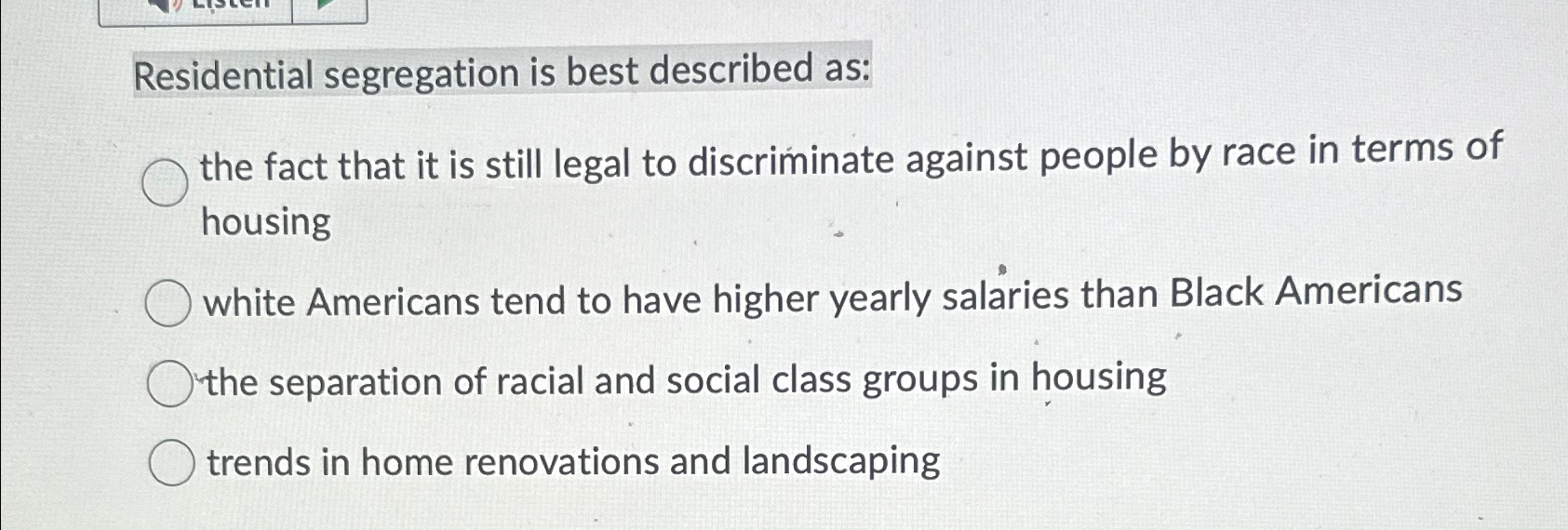 Solved Residential Segregation Is Best Described As The Fact Chegg