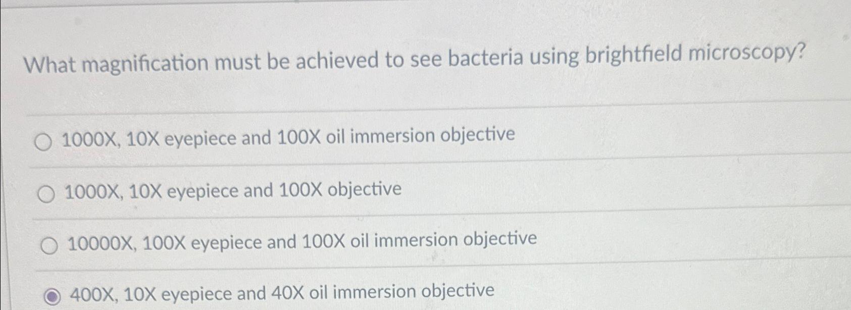 Solved What Magnification Must Be Achieved To See Bacteria Chegg