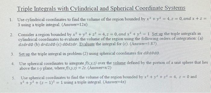 Solved Triple Integrals With Cylindrical And Spherical Chegg