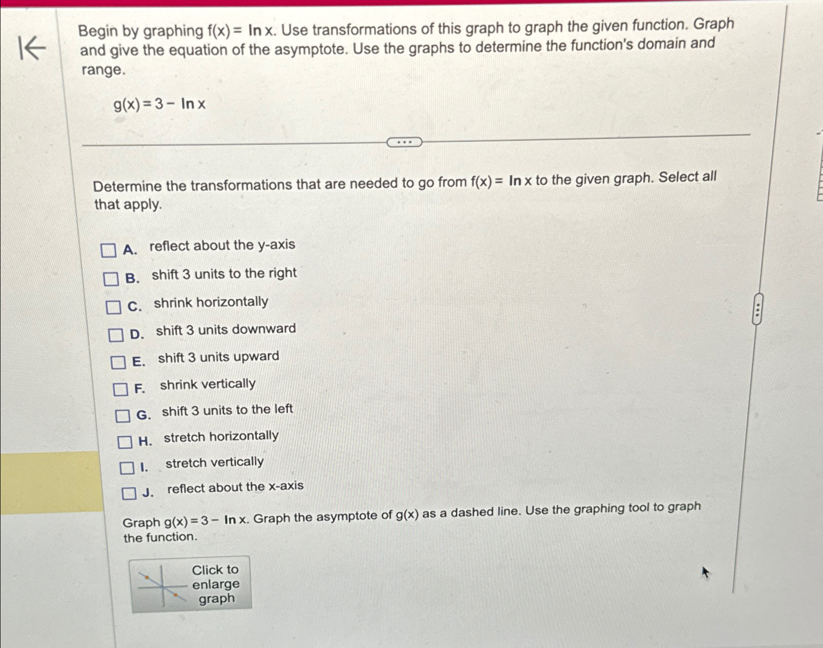 Solved Begin By Graphing F X Lnx Use Transformations Of Chegg