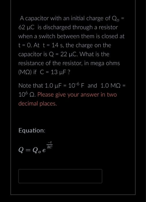 Solved A capacitor with an initial charge of Q0 62μC is Chegg