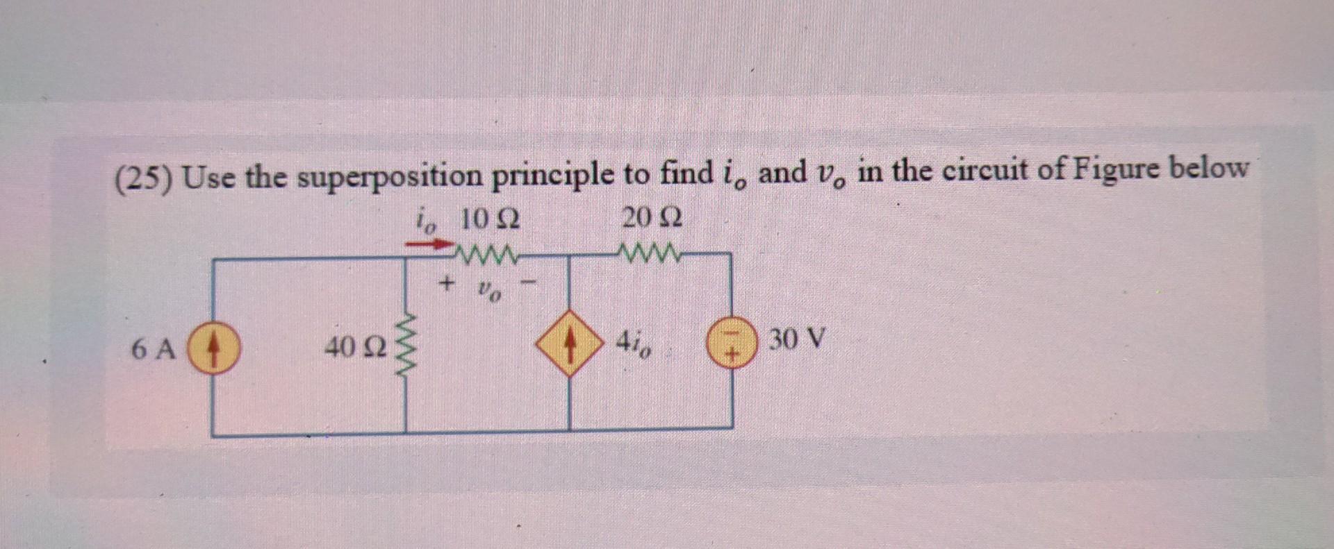 Solved 25 Use The Superposition Principle To Find Io And Chegg