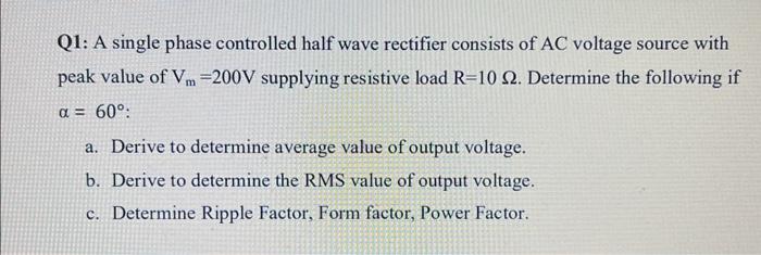 Solved Q A Single Phase Controlled Half Wave Rectifier Chegg