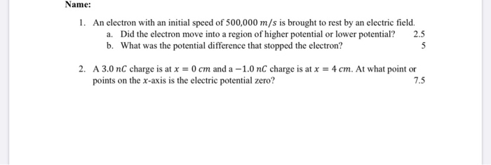 Solved Name 1 An Electron With An Initial Speed Of 500 000 Chegg