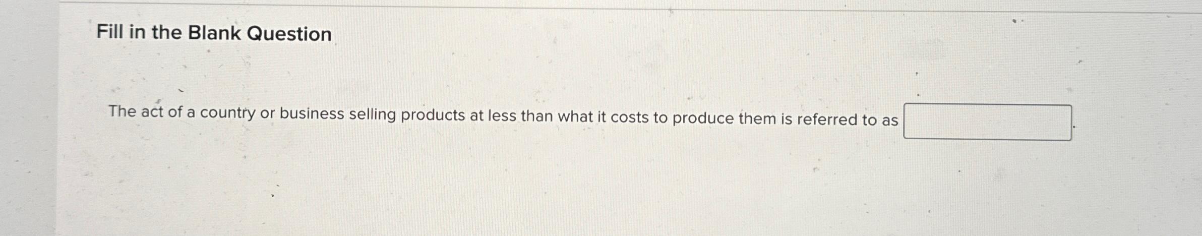 Solved Fill In The Blank QuestionThe Act Of A Country Or Chegg