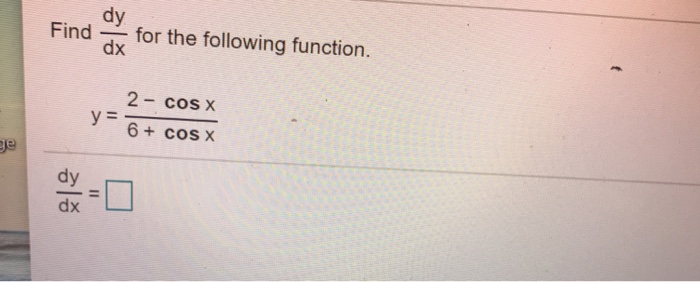 Solved Dy Find Dx For The Following Function Y 2 COS X Chegg