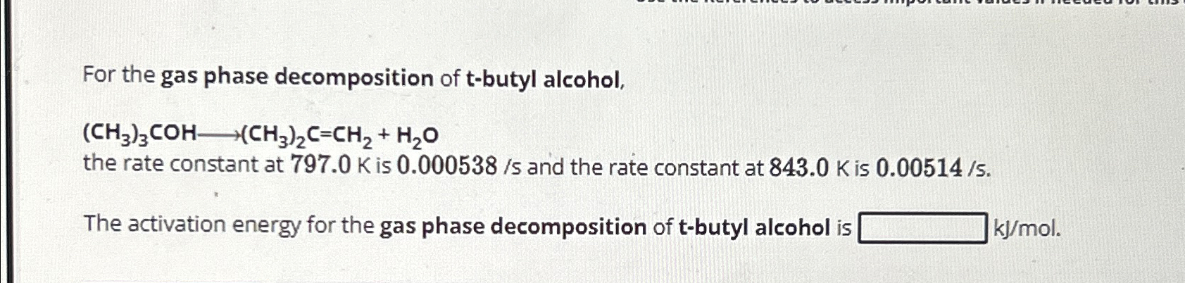 Solved For The Gas Phase Decomposition Of T Butyl Chegg