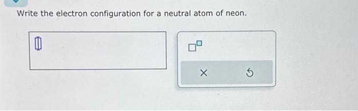 Solved Write The Electron Configuration For A Neutral Atom Chegg