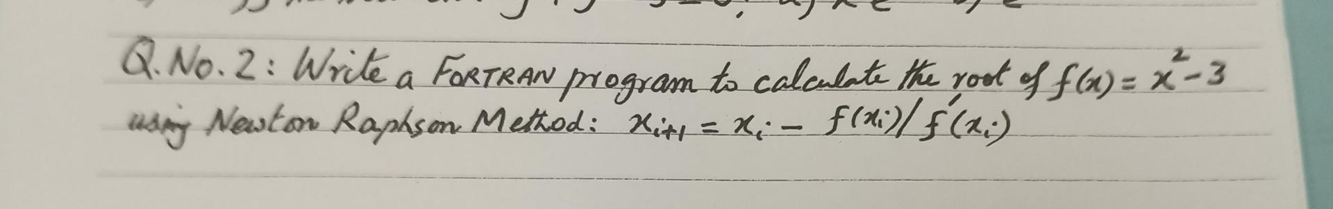 Solved Q No 2 Write A FoRTRAN Program To Calculate The Chegg