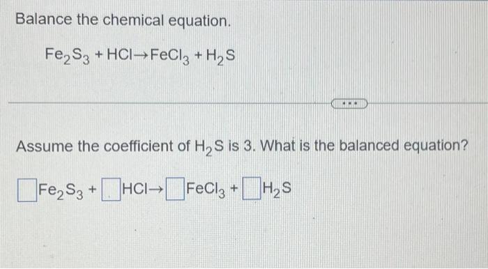 Solved Balance The Chemical Equation Fe2 S3 HClFeCl3 H2 S Chegg