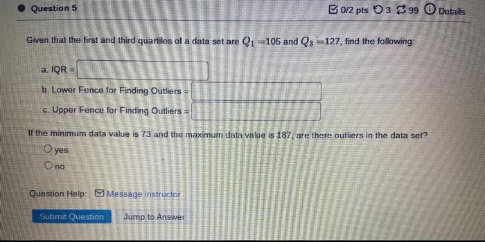 Solved Question 5 Given That The First And Third Quartiles Chegg