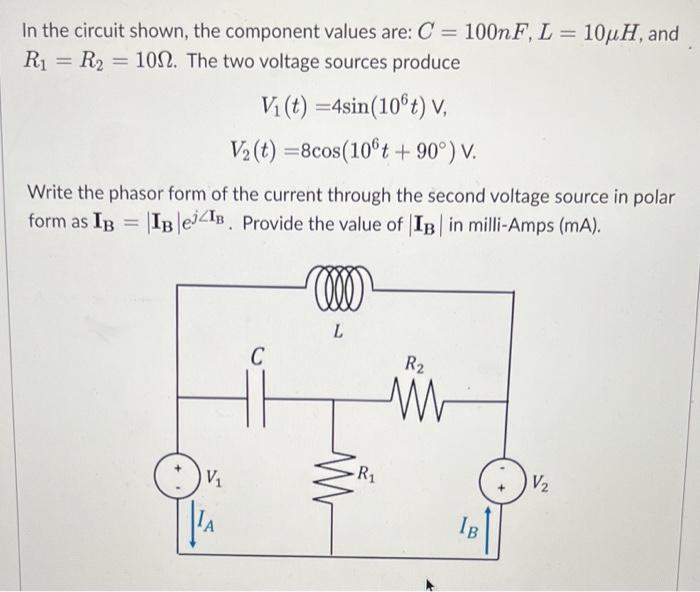 Solved In The Circuit Shown The Component Values Are