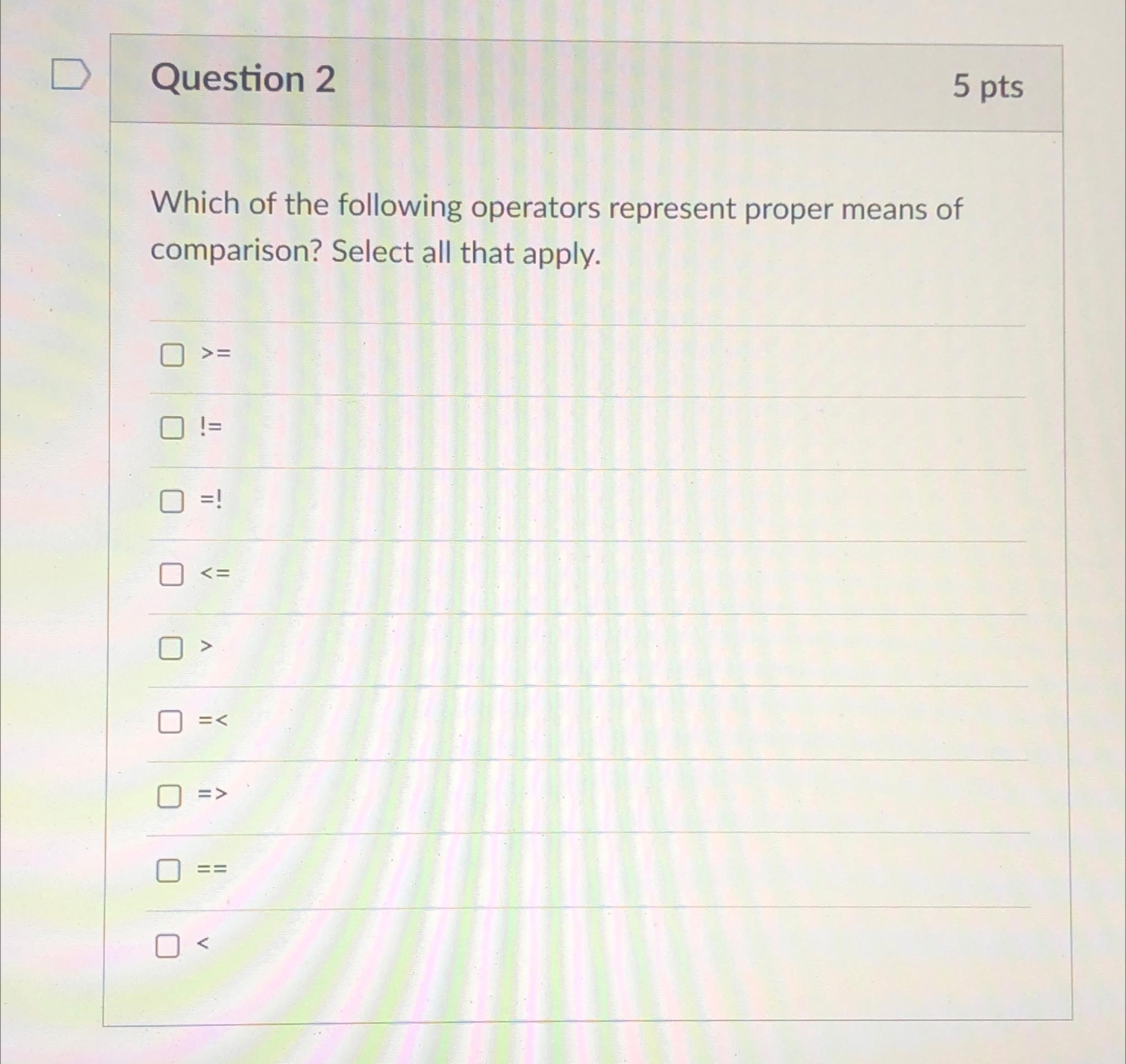 Solved Question 25 PtsWhich Of The Following Operators Chegg