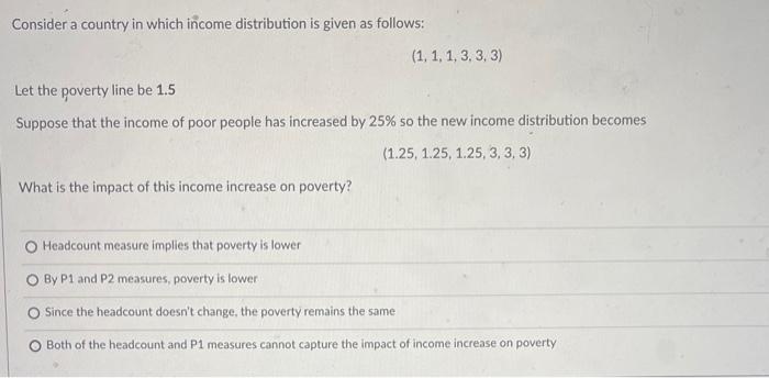 Solved Consider A Country In Which Income Distribution Is Chegg