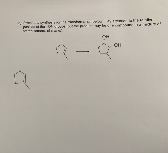 Solved Propose A Synthesis For The Transformation Below Chegg