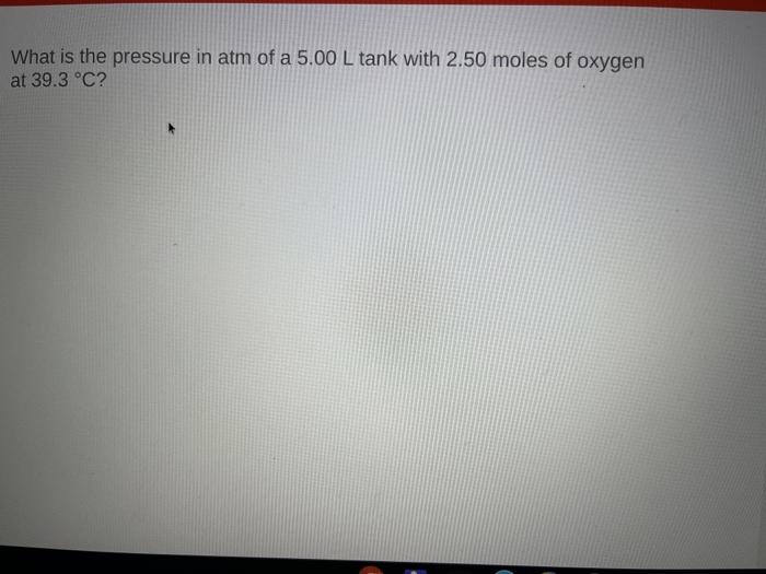 Solved What Is The Pressure In Atm Of A L Tank With Chegg