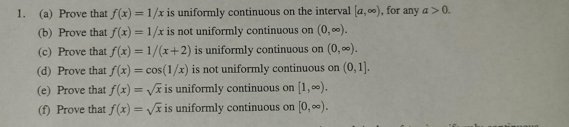 Solved 1 A Prove That F X 1 X Is Uniformly Continuous On Chegg