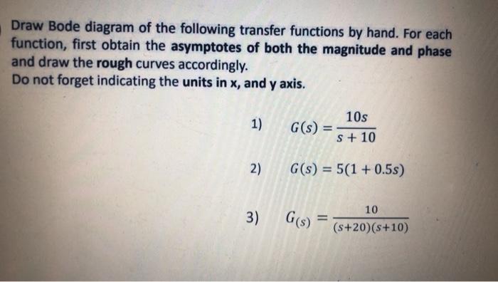 Draw A Bode Diagram Of The Following Transfer Function Solve