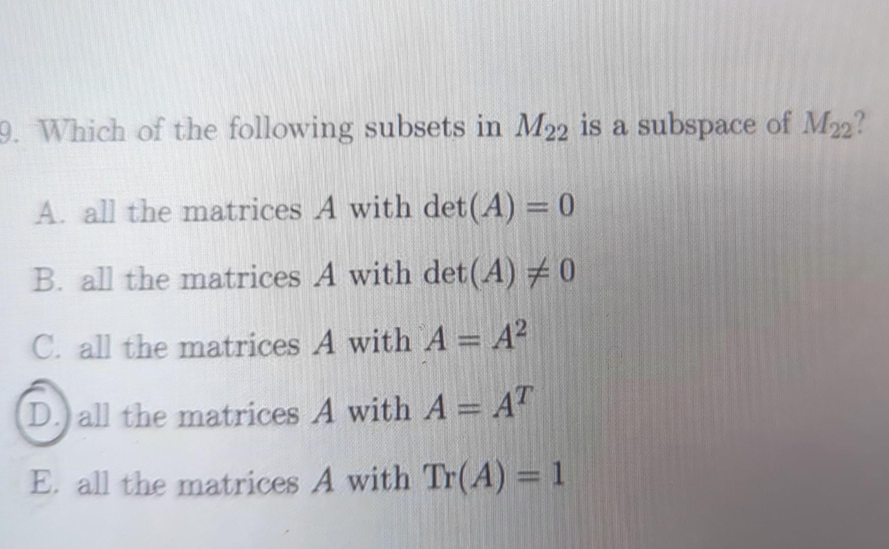 Solved Which Of The Following Subsets Is M22 Is A Subspace Chegg