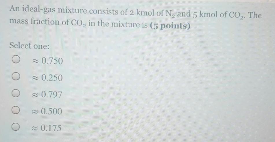 Solved An Ideal Gas Mixture Consists Of Kmol Of N And Chegg