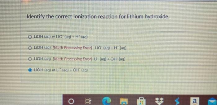 Solved Identify The Correct Ionization Reaction For Lithium Chegg