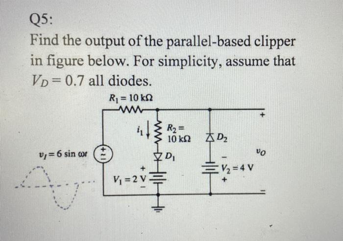 Solved Q5 Find The Output Of The Parallel Based Clipper In Chegg