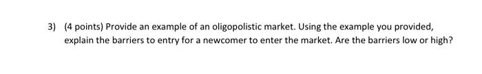 Solved 3 4 Points Provide An Example Of An Oligopolistic Chegg