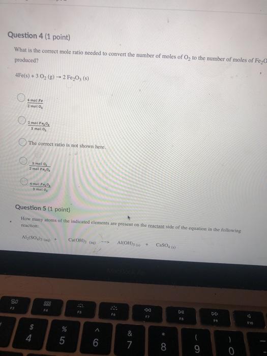 Solved Question 4 1 Point What Is The Correct Mole Ratio Chegg