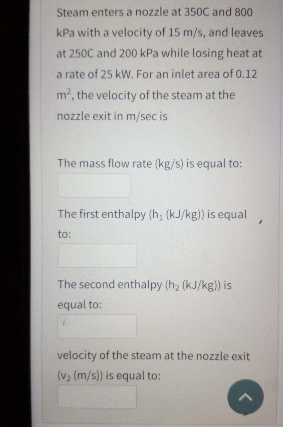 Solved Steam Enters A Nozzle At C And Kpa With A Chegg