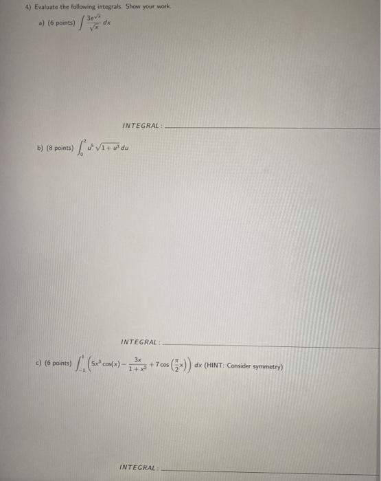 Solved 4 Evaluate The Following Integrals Show Your Work Chegg