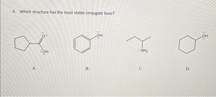 Solved Which Structure Has The Most Stable Conjugate Chegg