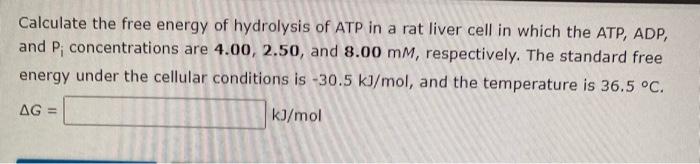 Solved Calculate The Free Energy Of Hydrolysis Of ATP In A Chegg