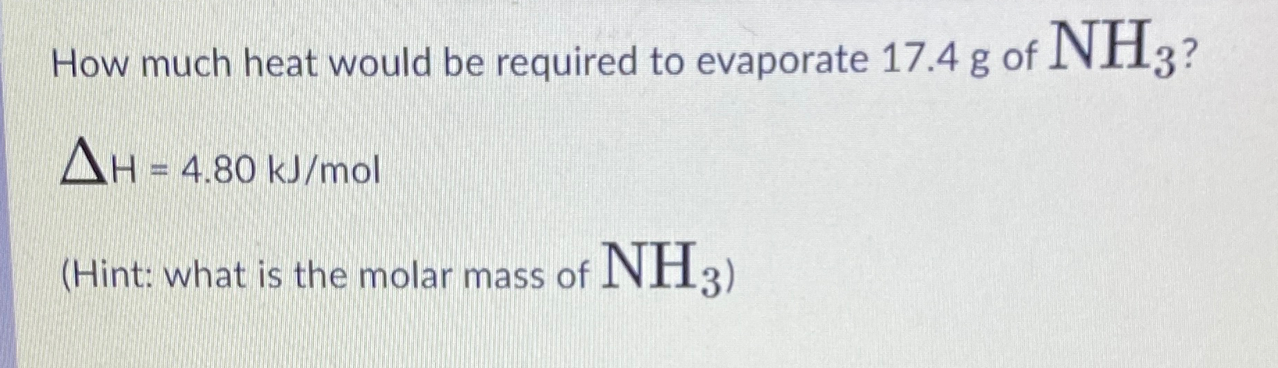 Solved How Much Heat Would Be Required To Evaporate 17 4g Chegg