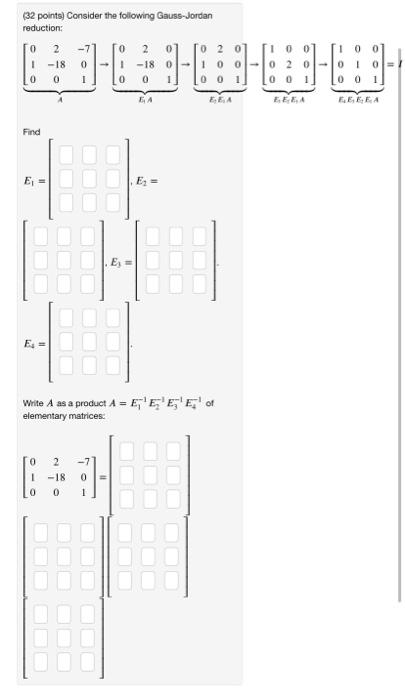 Solved 32 Points Consider The Following Gauss Jordan Chegg