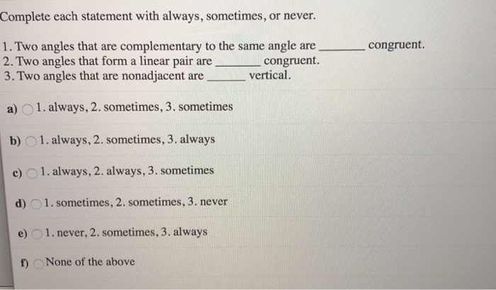 Solved Complete Each Statement With Always Sometimes Or Chegg