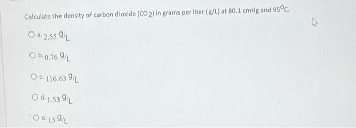 Solved Calculate The Density Of Carbon Dioxide Co In Chegg