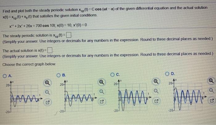 Solved Find And Plot Both The Steady Periodic Solution Xsp Chegg