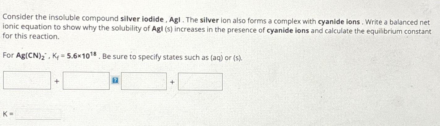 Solved Consider The Insoluble Compound Silver Iodide Agi Chegg