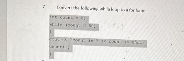 Solved Convert The Following While Loop To A For Loop Int Chegg