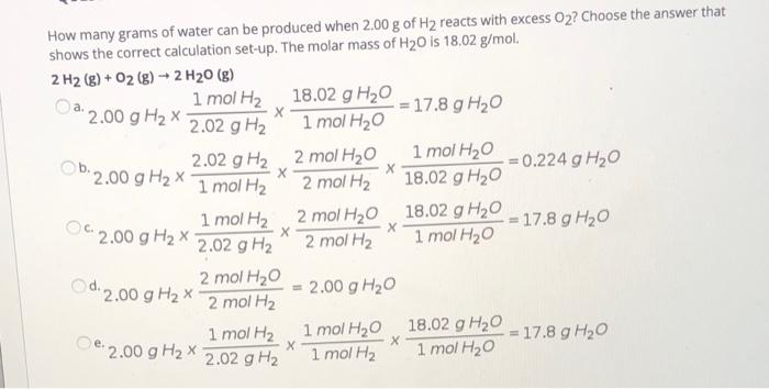 Solved How Many Grams Of Water Can Be Produced When 2 00 G Chegg