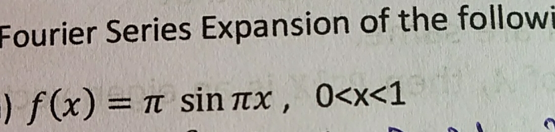 Solved Fourier Series Expansion of the followf x πsinπx 0 Chegg