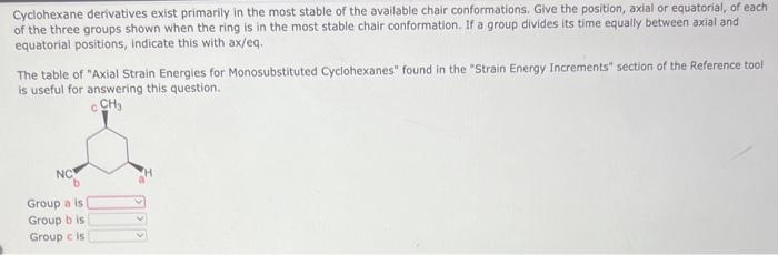 Solved Cyclohexane Derivatives Exist Primarily In The Most Chegg