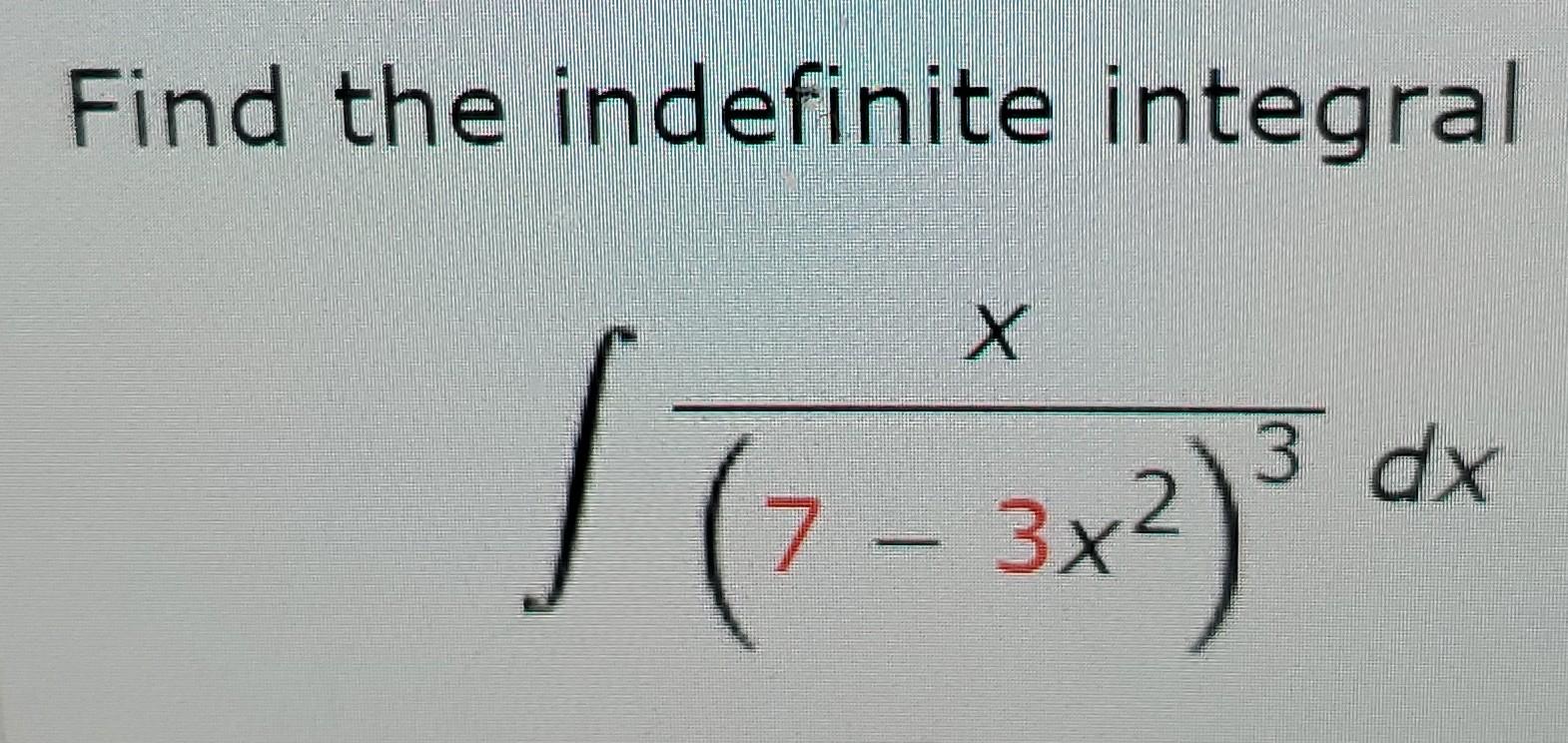 Solved Find The Indefinite Integral And Check The Result By Chegg