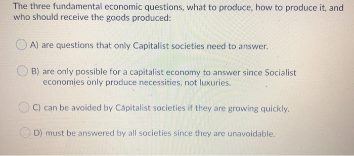 Solved The Three Fundamental Economic Questions What To Chegg