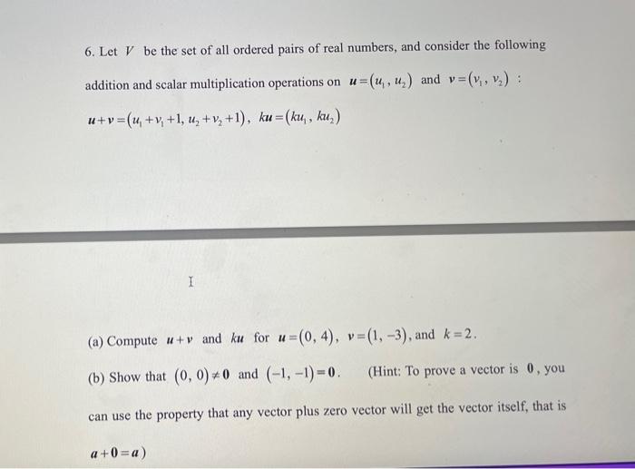 Solved Let V Be The Set Of All Ordered Pairs Of Real Chegg