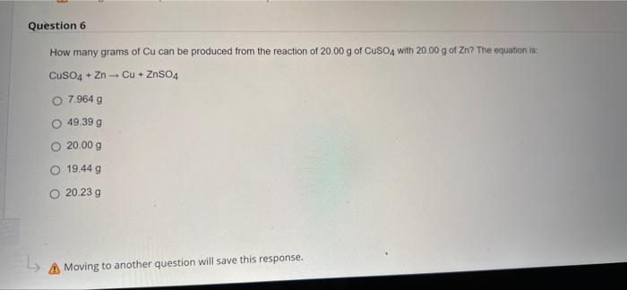 Solved Question 6 How Many Grams Of Cu Can Be Produced From Chegg