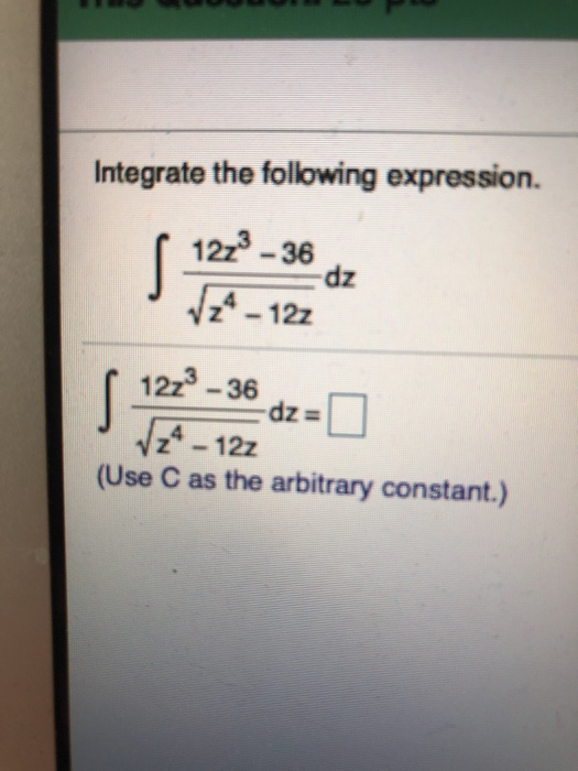 Solved Integrate The Following Expression 1229 36 Z ZA Chegg